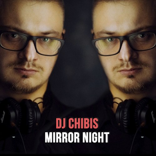 DJ CHIBIS-Mirror Night