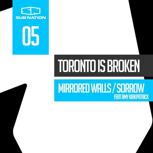 Toronto Is Broken, Amy Kirkpatrick-Mirrored Walls / Sorrow