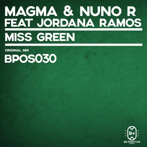Magma & Nuno R, Jordana Ramos-Miss Green