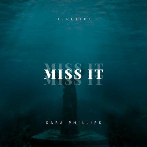 Heretixx, Sara Phillips-Miss It