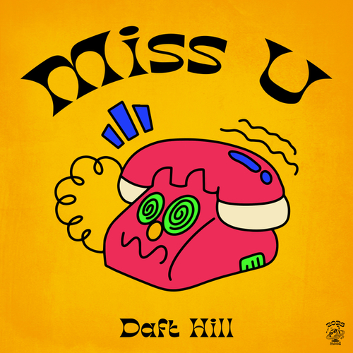 Daft Hill-Miss U