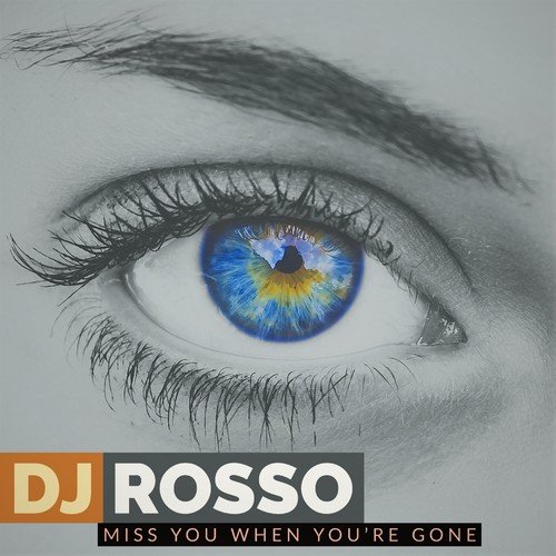 DJ Rosso, Jay-Miss You When You're Gone