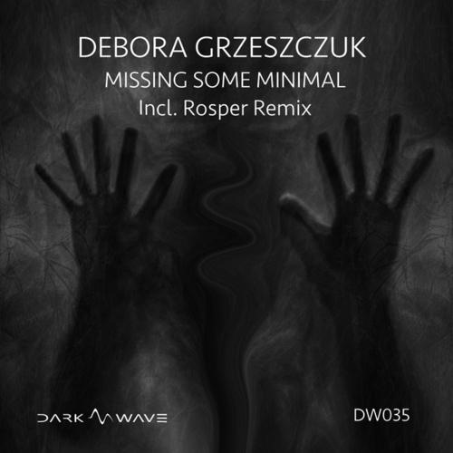 Debora Grzeszczuk, Rosper-Missing Some Minimal