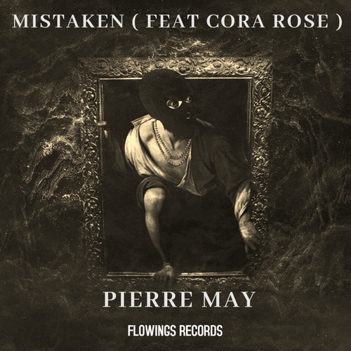 Pierre May, Cora Rose-Mistaken (feat. Cora Rose)