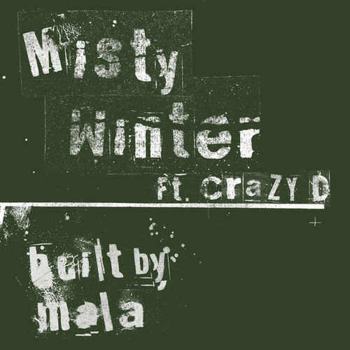 Mala, Crazy D-Misty Winter