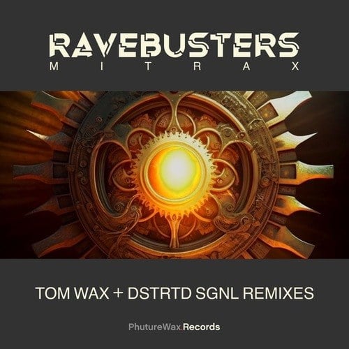 Ravebusters, Tom Wax, DSTRTD SGNL-Mitrax (Remixes)