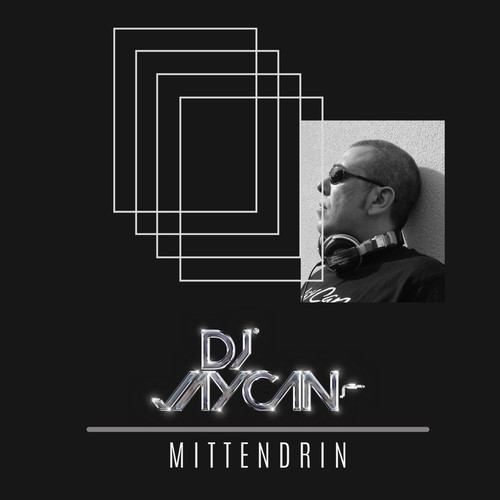 DJ JayCan-Mittendrin