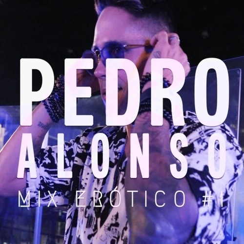Pedro Alonso-Mix Erótico #1