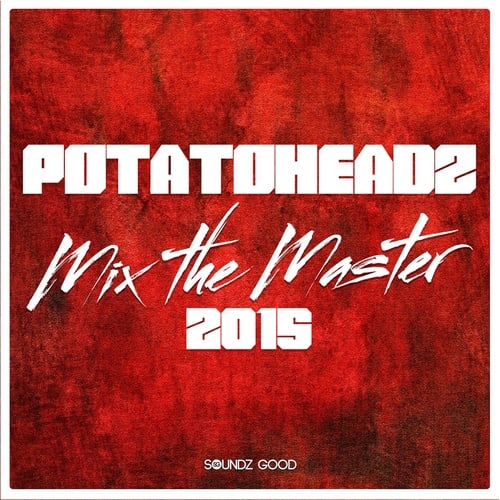 Potatoheadz, Cj Stone, Milo.nl-Mix the Master 2015