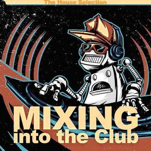 Mixing into the Club (The House Selection)