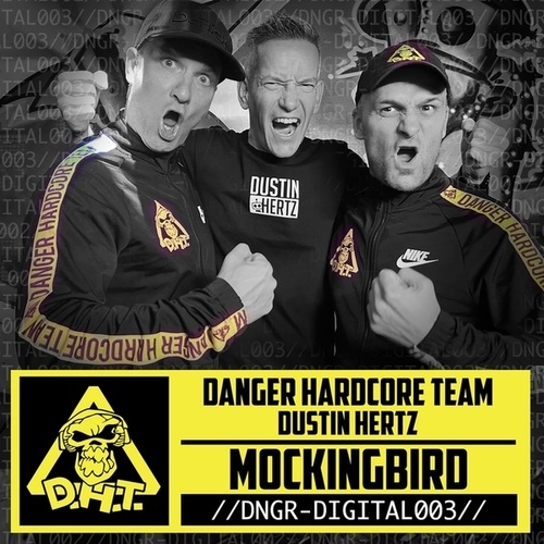 Danger Hardcore Team & Dustin Hertz-Mockingbird