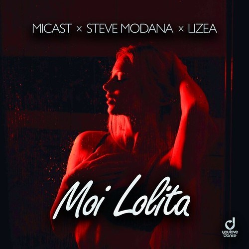 Micast, Steve Modana, LIZEA-Moi Lolita