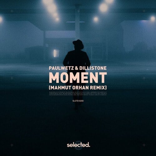 Dillistone, PaulWetz, Mahmut Orhan-Moment (Mahmut Orhan Remix)