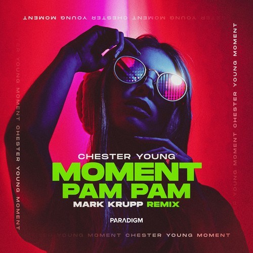Chester Young, Mark Krupp-Moment Pam Pam (Mark Krupp Extended Remix)