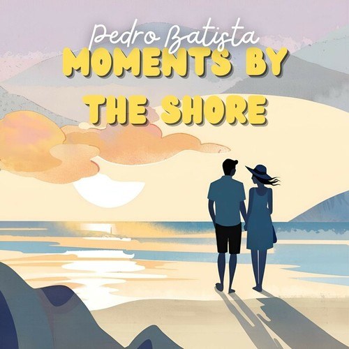 Pedro Batista-Moments by the Shore