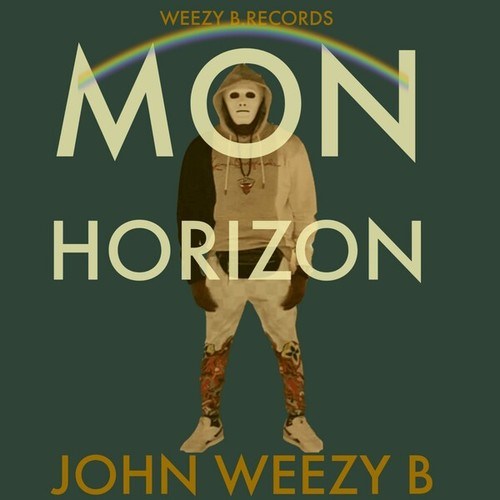 John Weezy B-Mon Horizon
