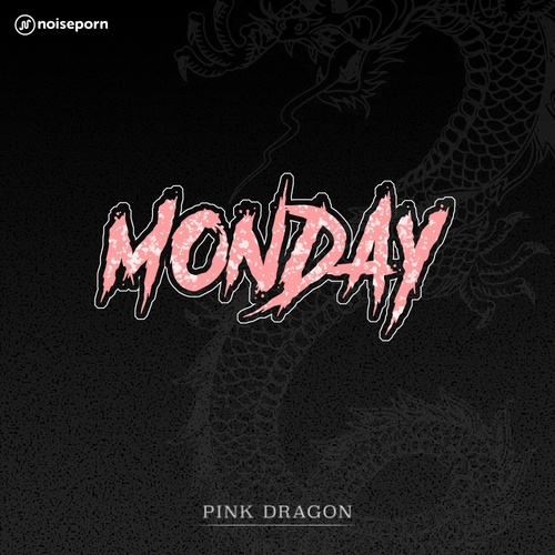 DJ Pink DRAGON-Monday