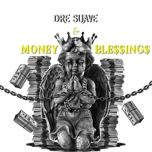 Dre Suave-Money & Blessings