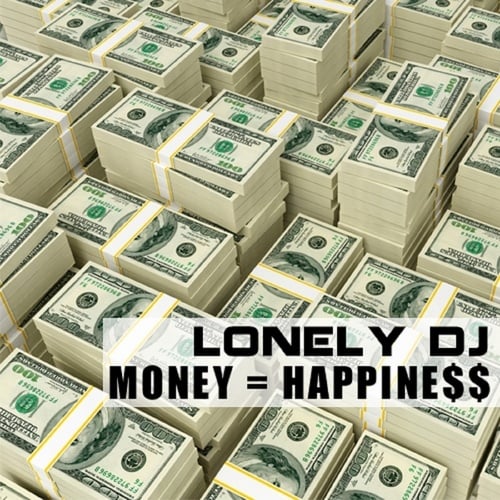 Lonely Dj-Money Is a Happiness
