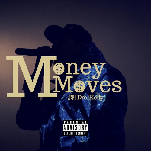 Dre, J$, Kelly-Money Moves