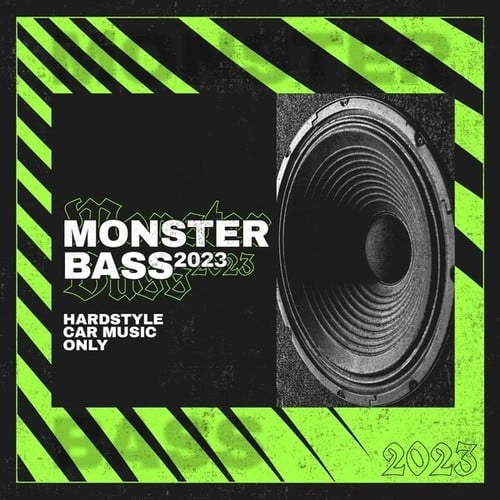 Monster Bass 2023 - Hardstyle Car Music Only