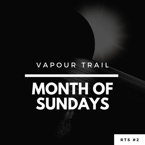 Vapour Trail-Month of Sundays