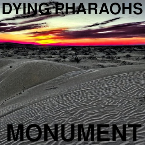 Dying Pharaohs-Monument
