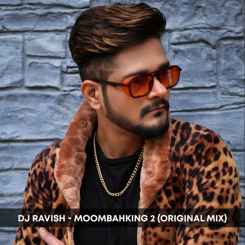 Dj Ravish-MoombahKing 2