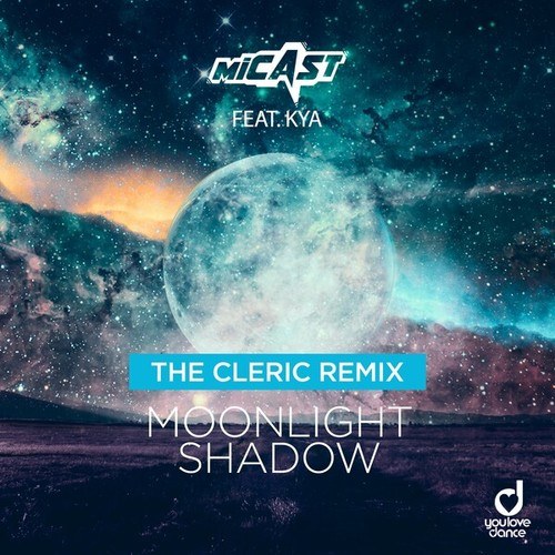 Micast, Kya, The Cleric-Moonlight Shadow (The Cleric Remix)