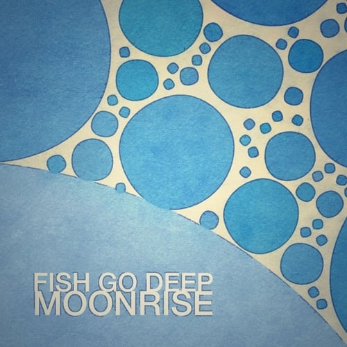 Fish Go Deep-Moonrise