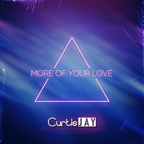 Curtis Jay-More of Your Love