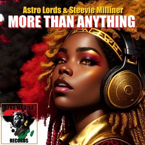 Astro Lords, Steevie Milliner-More Than Anything