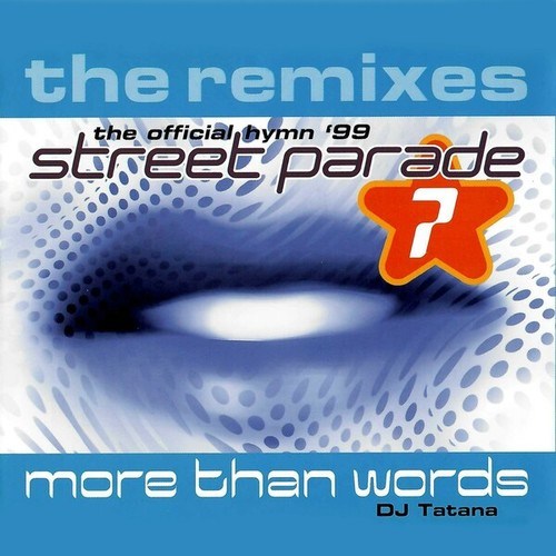 DJ Tatana-More Than Words (Official Street Parade Hymn 1999 - The Remixes)
