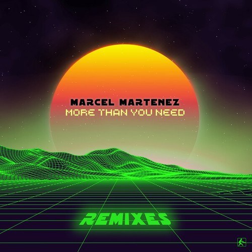 Marcel Martenez, Core & Sørensen, Sandro K3An-More Than You Need (Remixes)