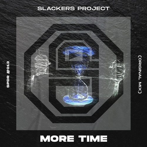 Slackers Project-More Time