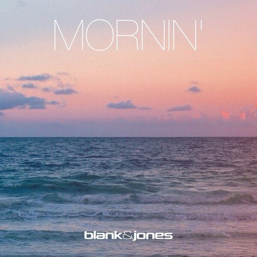 Blank & Jones-Mornin'