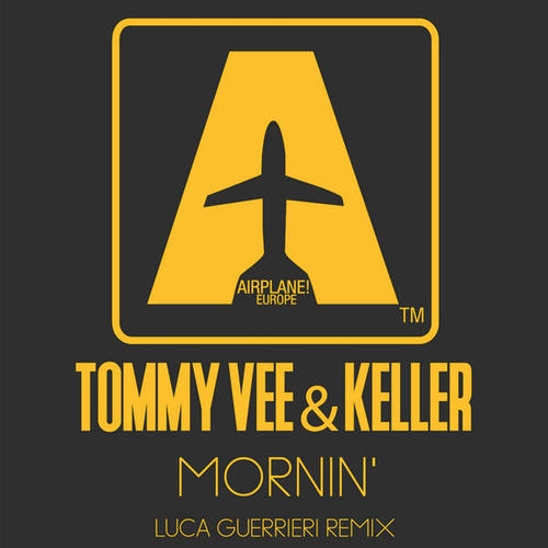 Tommy Vee, Keller, Luca Guerrieri-Mornin' ( Luca Guerrieri Remix )