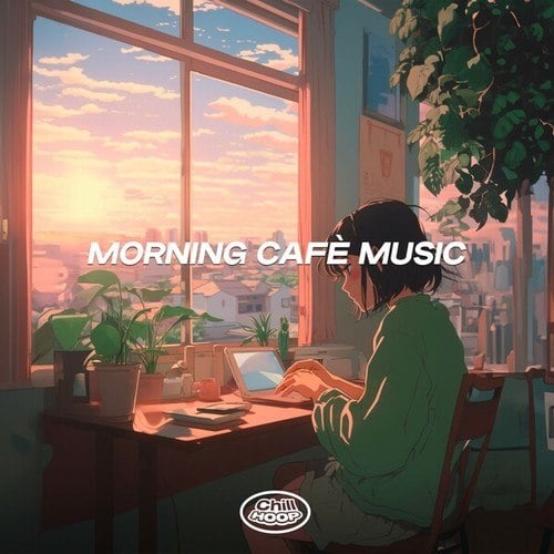 Morning Café Music: The Best Lofi Music for Your Mornings.