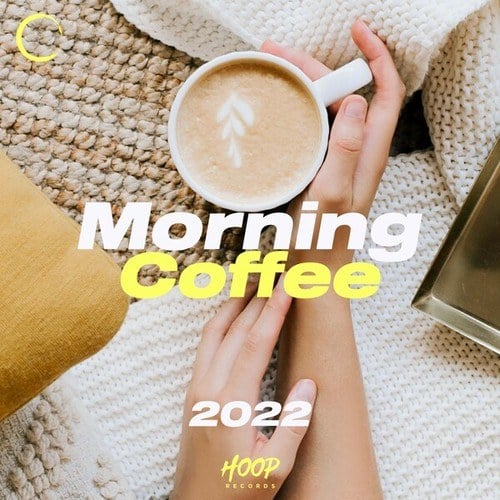 Various Artists-Morning Coffee 2022: The Best Music for Your Good Morning by Hoop Records