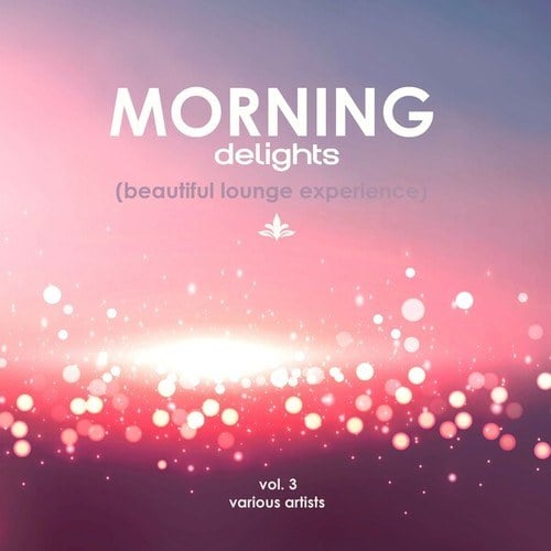 Various Artists-Morning Delights (Beautiful Lounge Experience), Vol. 3