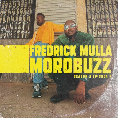 Fredrick Mulla-MOROBUZZ Season 3 Episode 2