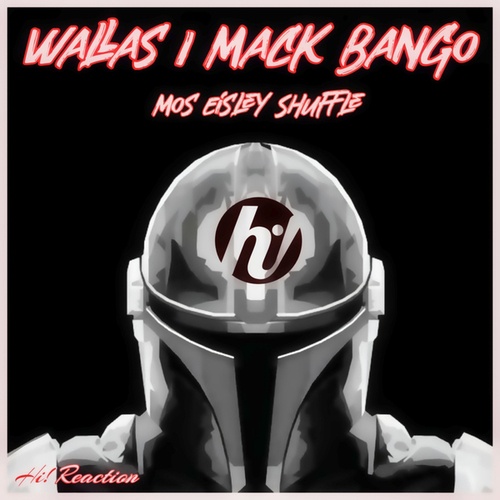 Wallas, Mack Bango-Mos Eisley Shuffle