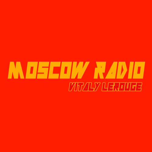 Vitaly Lerouge-Moscow radio