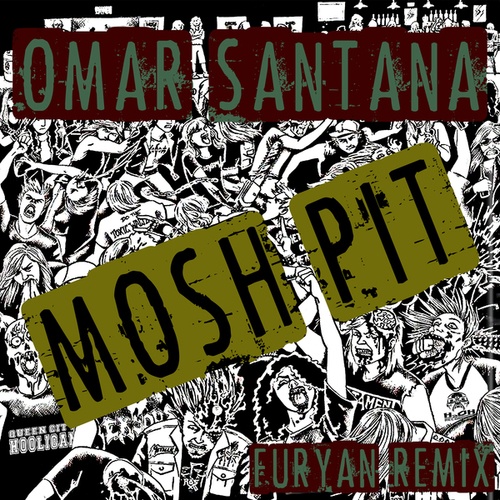Omar Santana, Furyan-Mosh Pit (Furyan Remix)