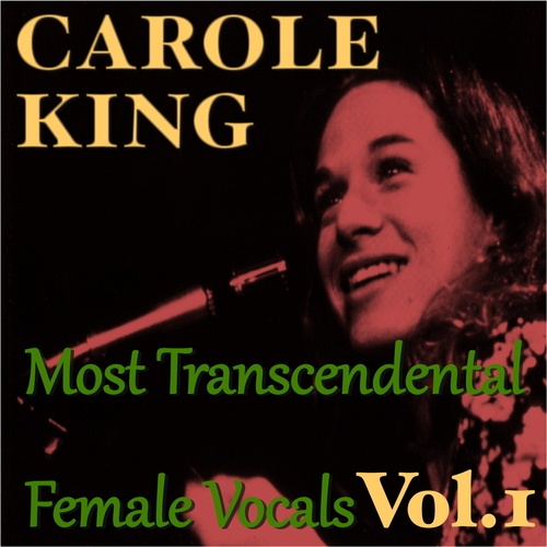 Carole King-Most Transcendental Female Vocals: Carole King, Vol.1