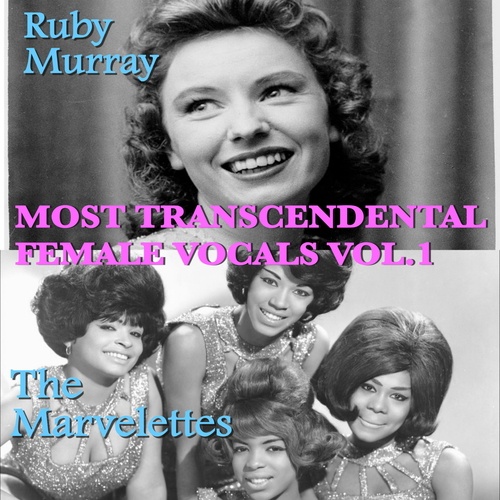 The Marvelettes, Ruby Murray-Most Transcendental Female Vocals: The Marvelettes & Ruby Murray, Vol.1