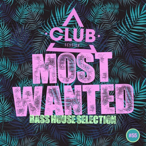Various Artists-Most Wanted - Bass House Selection, Vol. 55