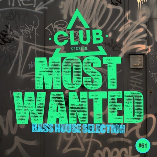 Most Wanted - Bass House Selection, Vol. 61