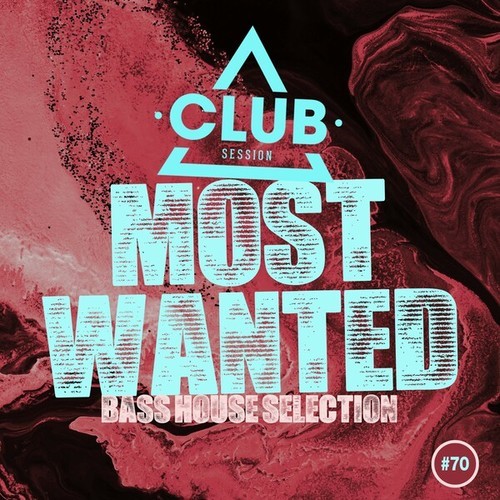 Most Wanted - Bass House Selection, Vol. 70