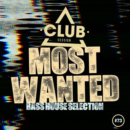 Various Artists-Most Wanted - Bass House Selection, Vol. 73